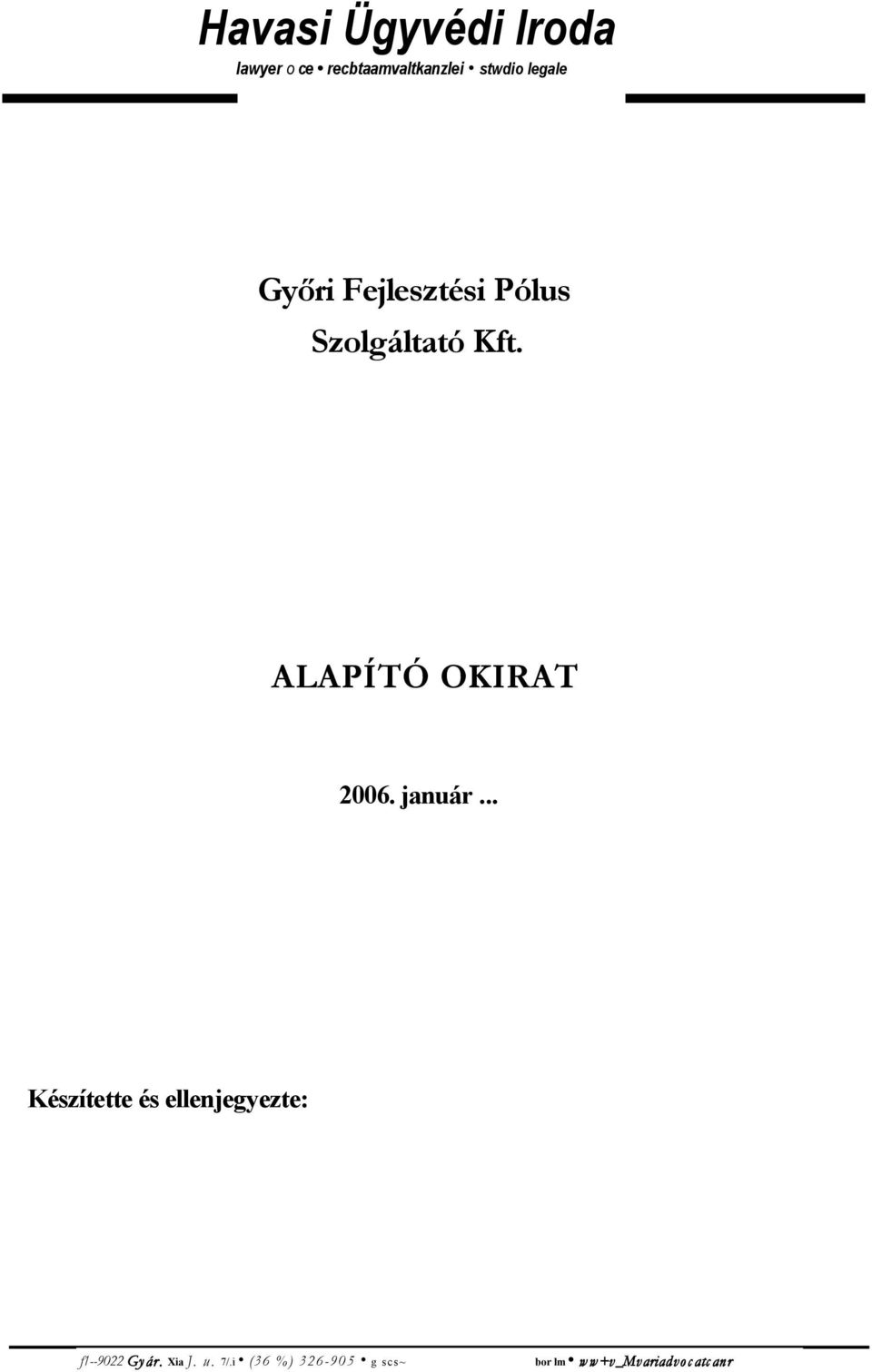 ALAPÍTÓ OKIRAT 2006. január.