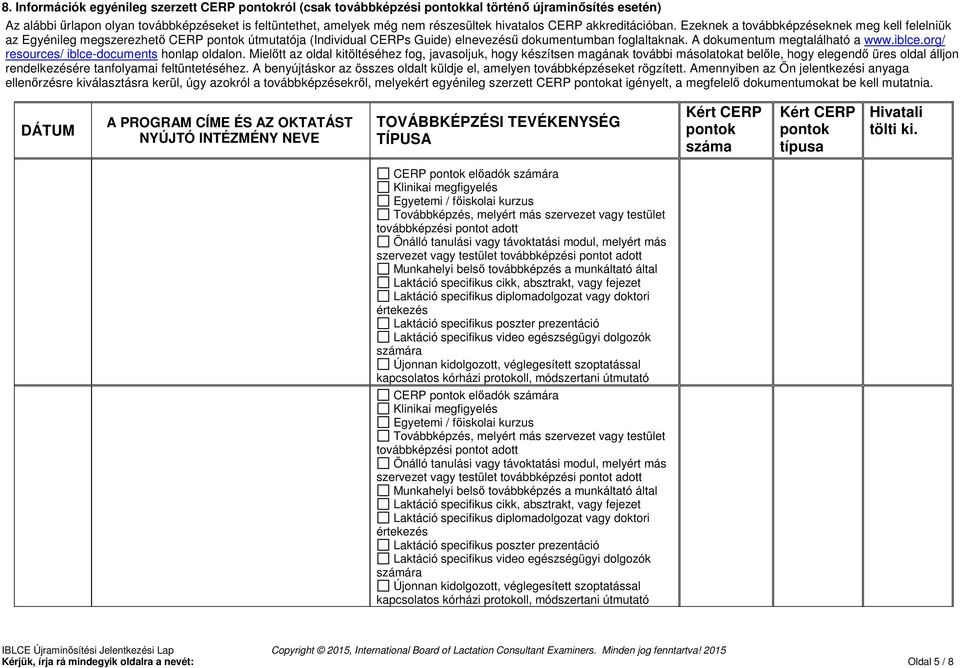 A dokumentum megtalálható a www.iblce.org/ resources/ iblce-documents honlap oldalon.