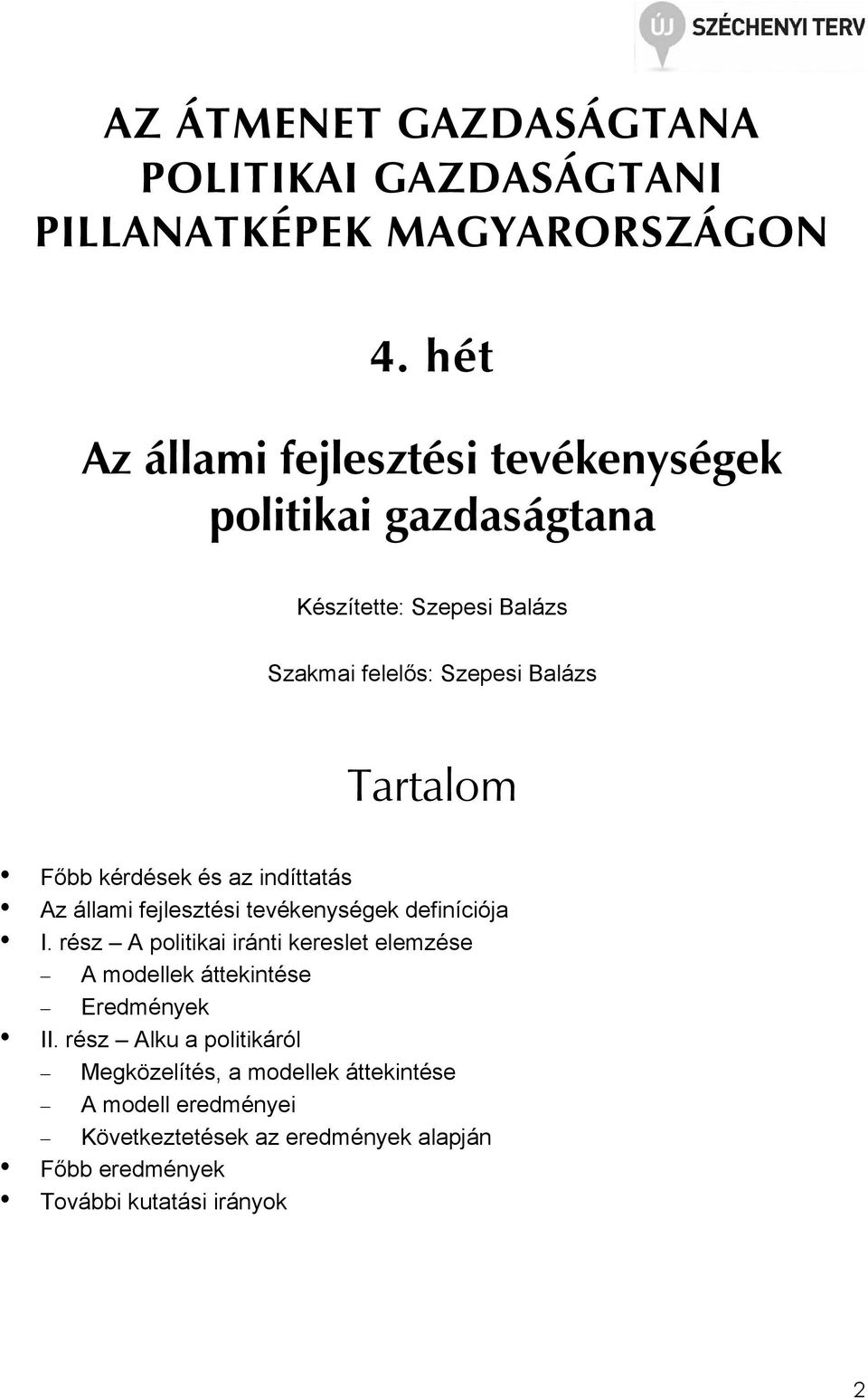 Fıbb kérdések és az indíttatás Az állami fejlesztési tevékenységek definíciója I.