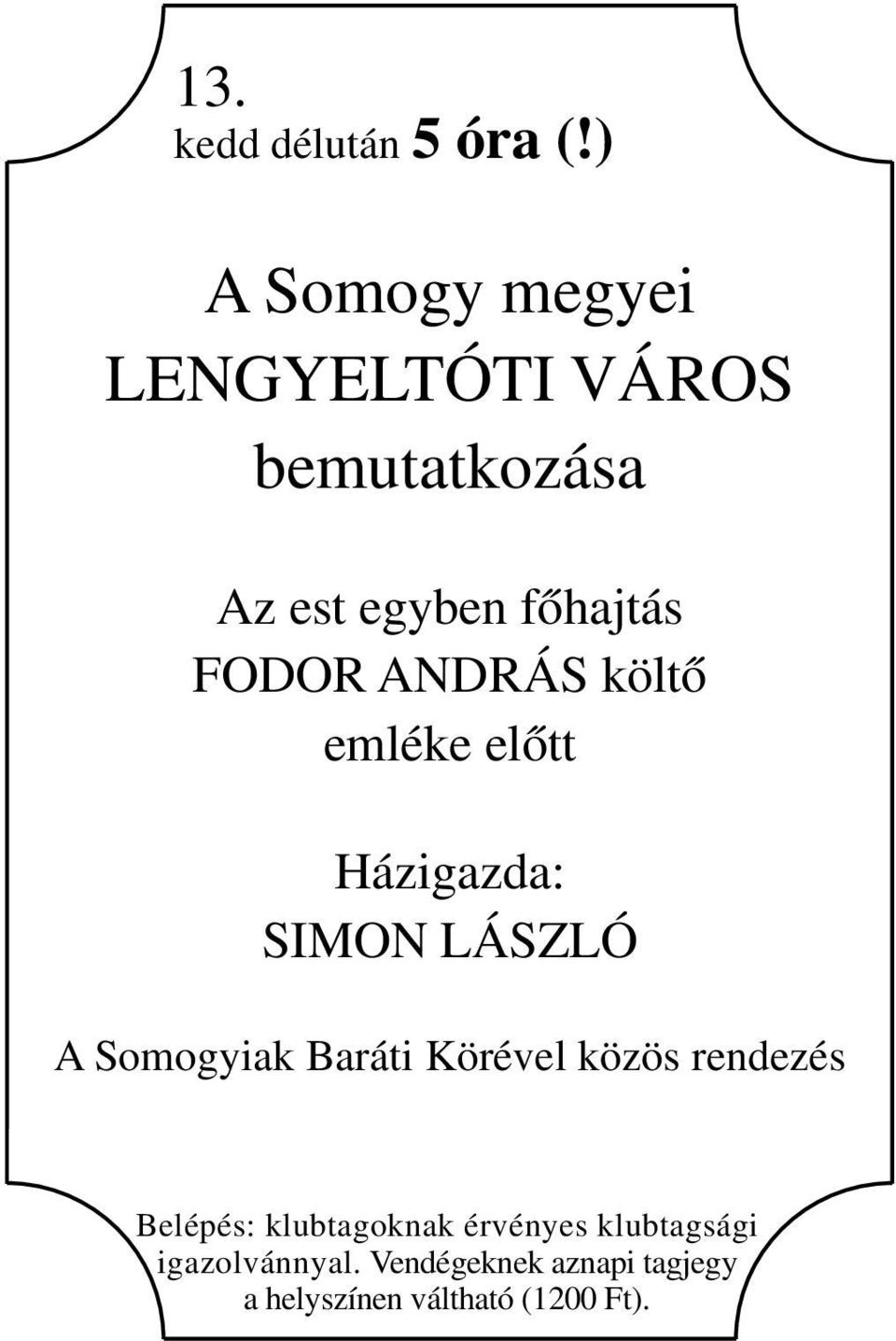 ANDRÁS költő emléke előtt Házigazda: SIMON LÁSZLÓ A Somogyiak Baráti Körével