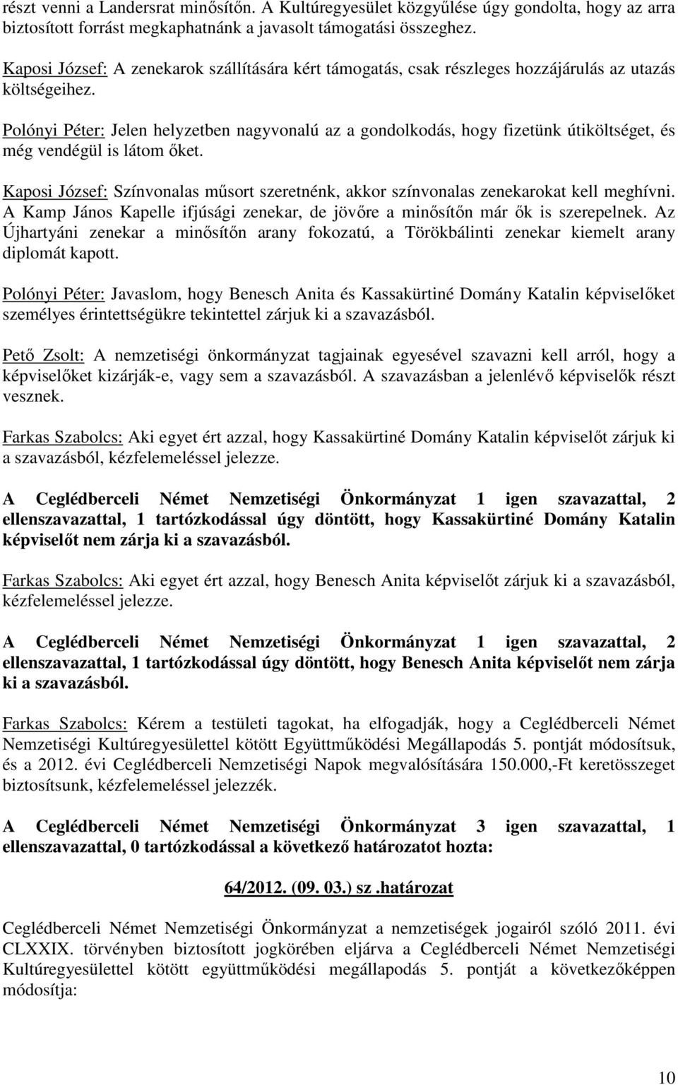 Polónyi Péter: Jelen helyzetben nagyvonalú az a gondolkodás, hogy fizetünk útiköltséget, és még vendégül is látom őket.