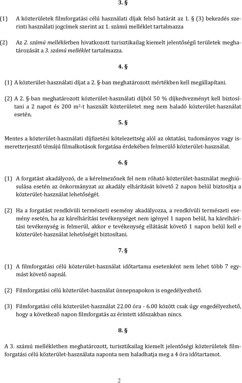 ban meghatározott mértékben kell megállapítani. 4. (2) A 2.