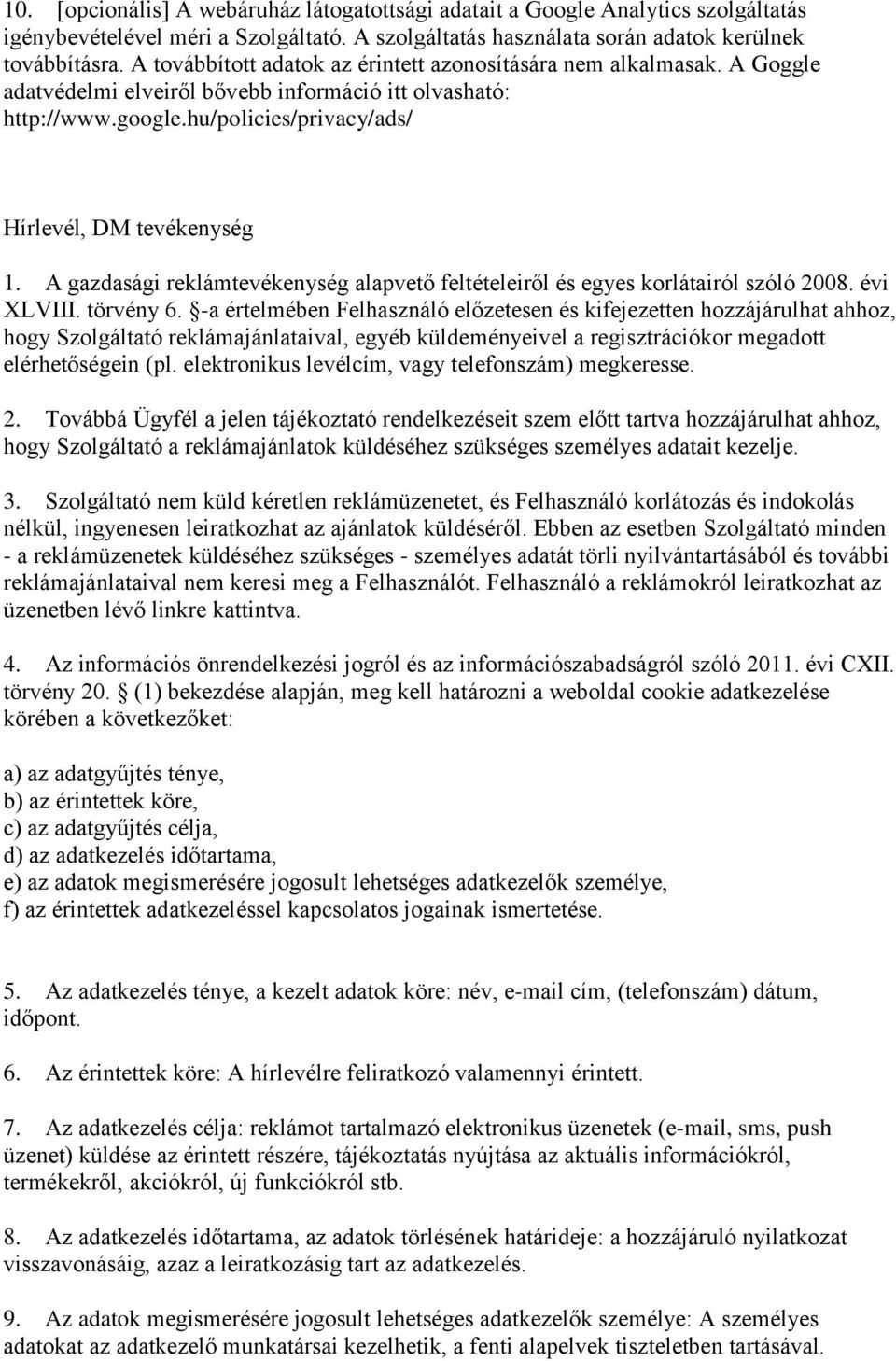 A gazdasági reklámtevékenység alapvető feltételeiről és egyes korlátairól szóló 2008. évi XLVIII. törvény 6.