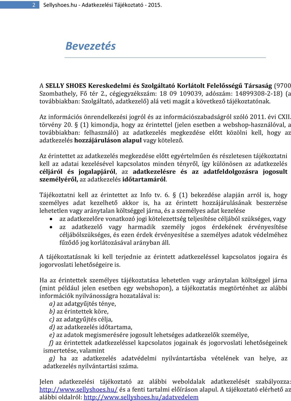 Az információs önrendelkezési jogról és az információszabadságról szóló 2011. évi CXII. törvény 20.