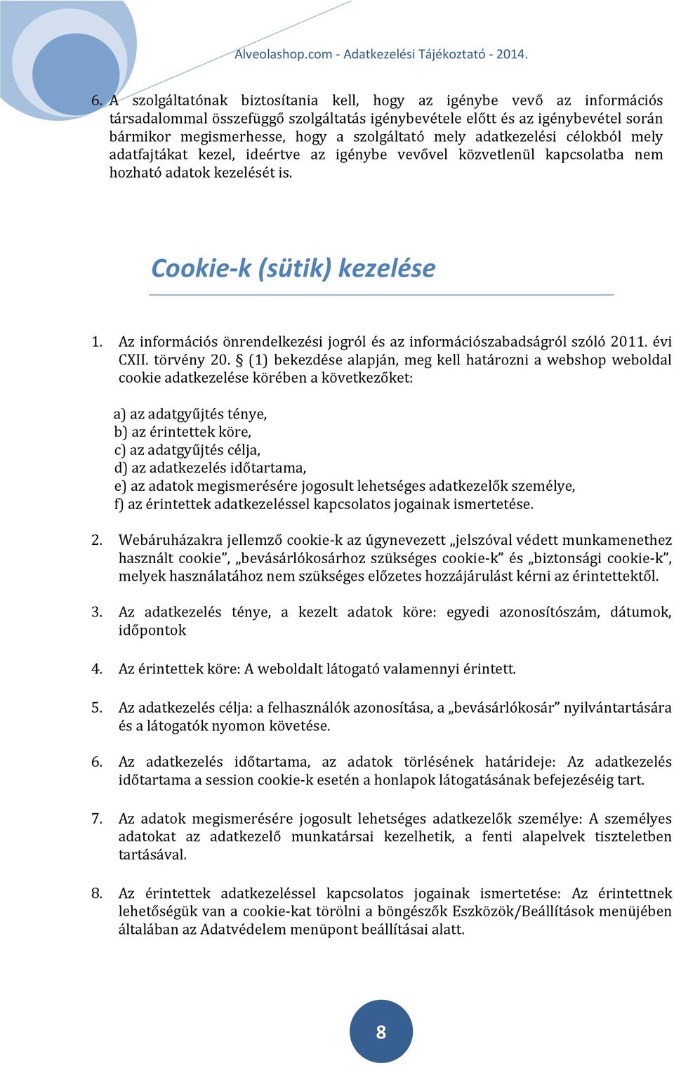 Az információs önrendelkezési jogról és az információszabadságról szóló 2011. évi CXII. törvény 20.