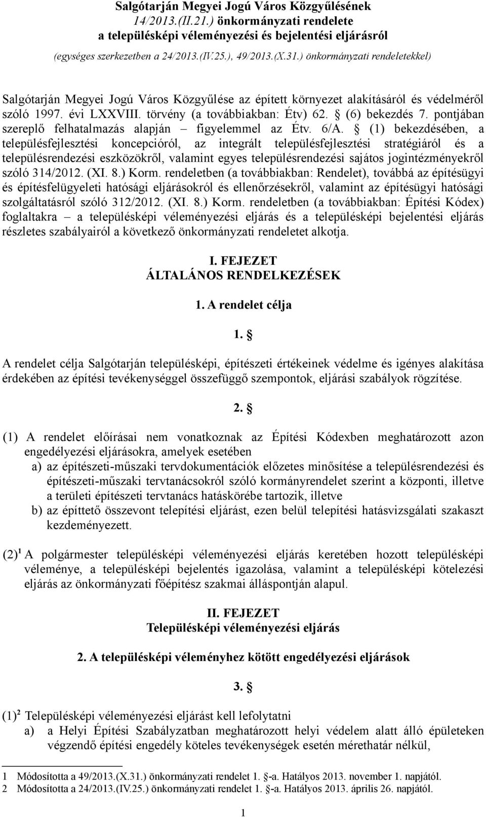 pontjában szereplő felhatalmazás alapján figyelemmel az Étv. 6/A.