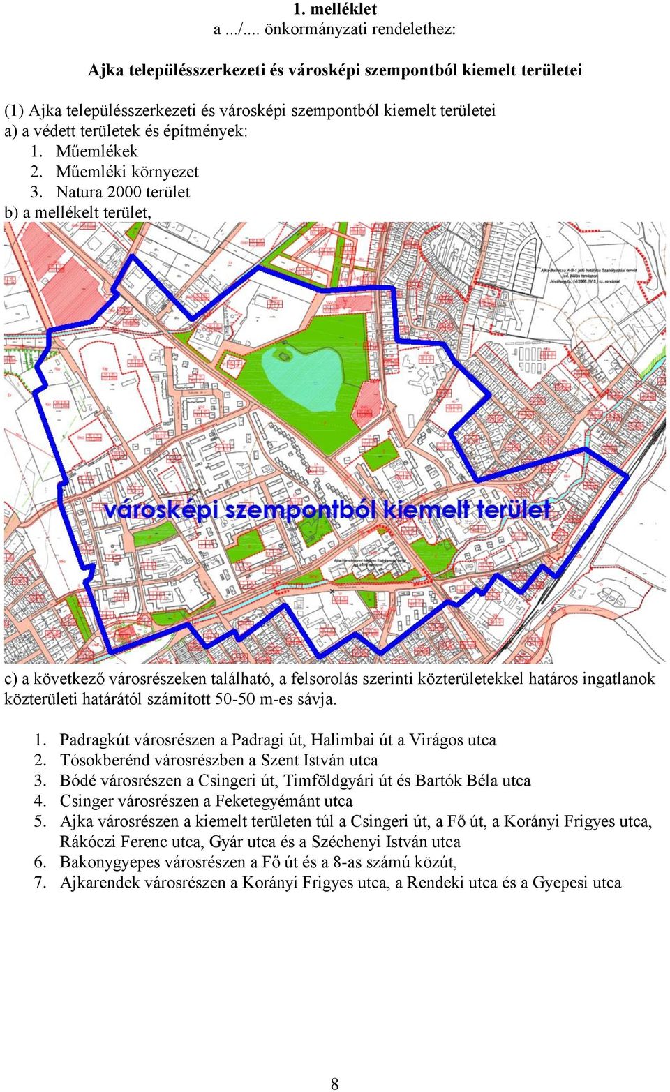 építmények: 1. Műemlékek 2. Műemléki környezet 3.