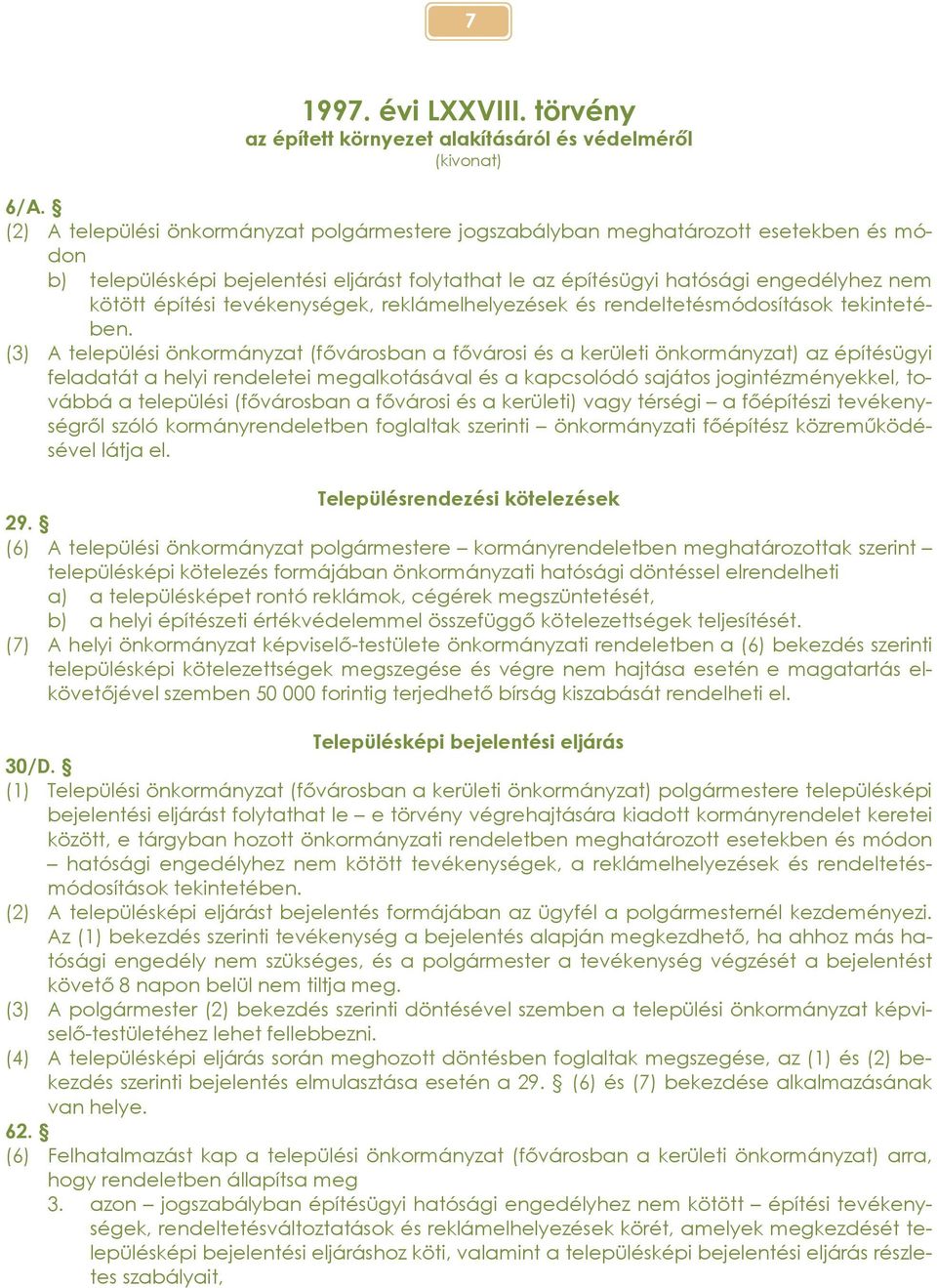 tevékenységek, reklámelhelyezések és rendeltetésmódosítások tekintetében.