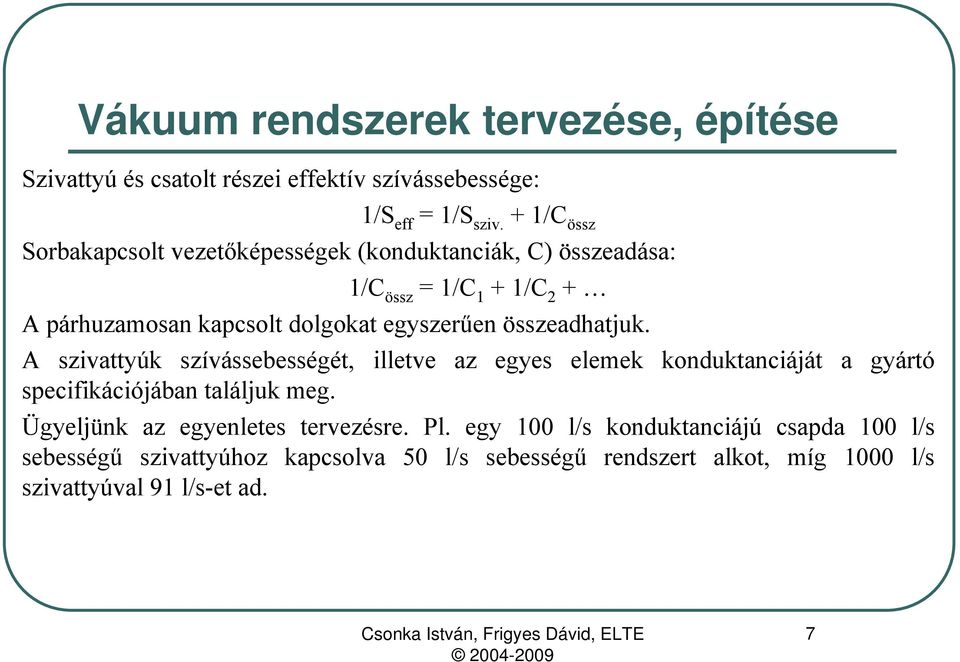 egyszerűen összeadhatjuk.