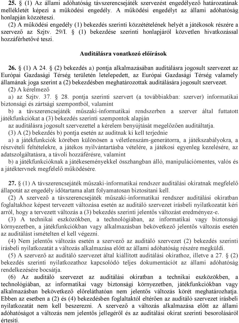 Auditálásra vonatkozó előírások 26. (1) A 24.