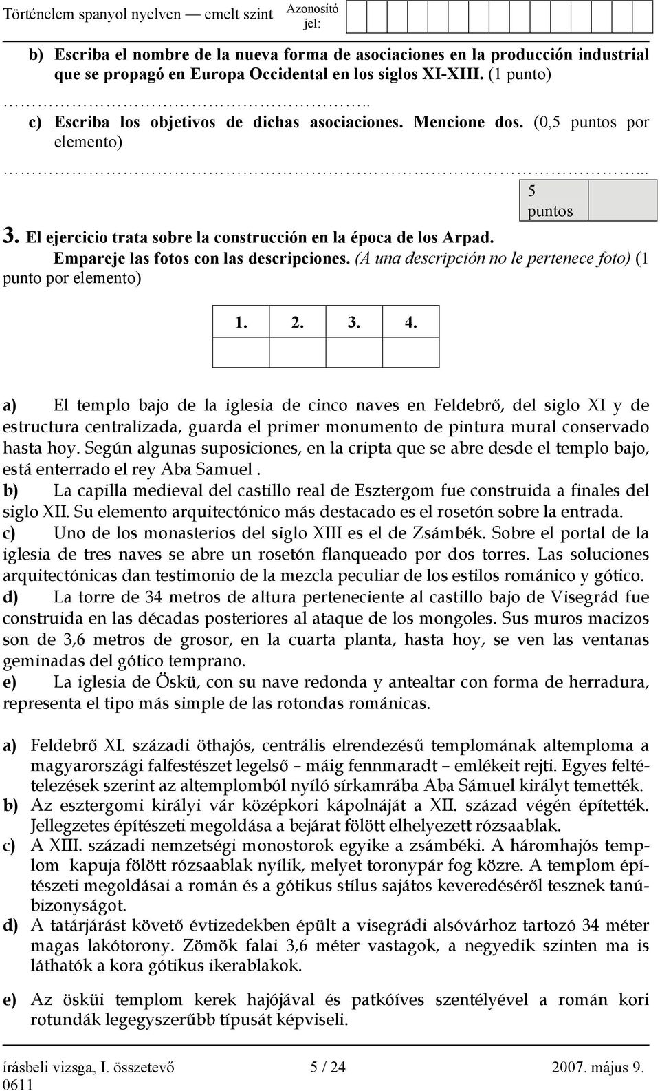 Empareje las fotos con las descripciones. (A una descripción no le pertenece foto) (1 punto por elemento) 1. 2. 3. 4.