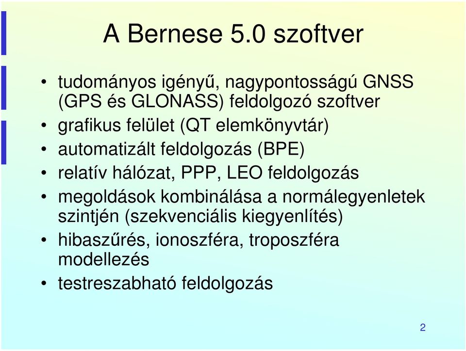 grafikus felület (QT elemkönyvtár) automatizált feldolgozás (BPE) relatív hálózat, PPP,