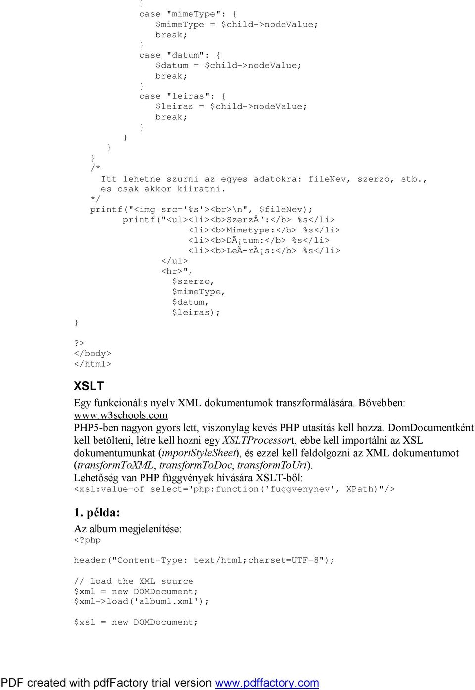 */ printf("<img src='%s'><br>\n", $filenev); printf("<ul><li><b>szerzå :</b> %s</li> <li><b>mimetype:</b> %s</li> <li><b>dã tum:</b> %s</li> <li><b>leã rã s:</b> %s</li> </ul> <hr>", $szerzo,