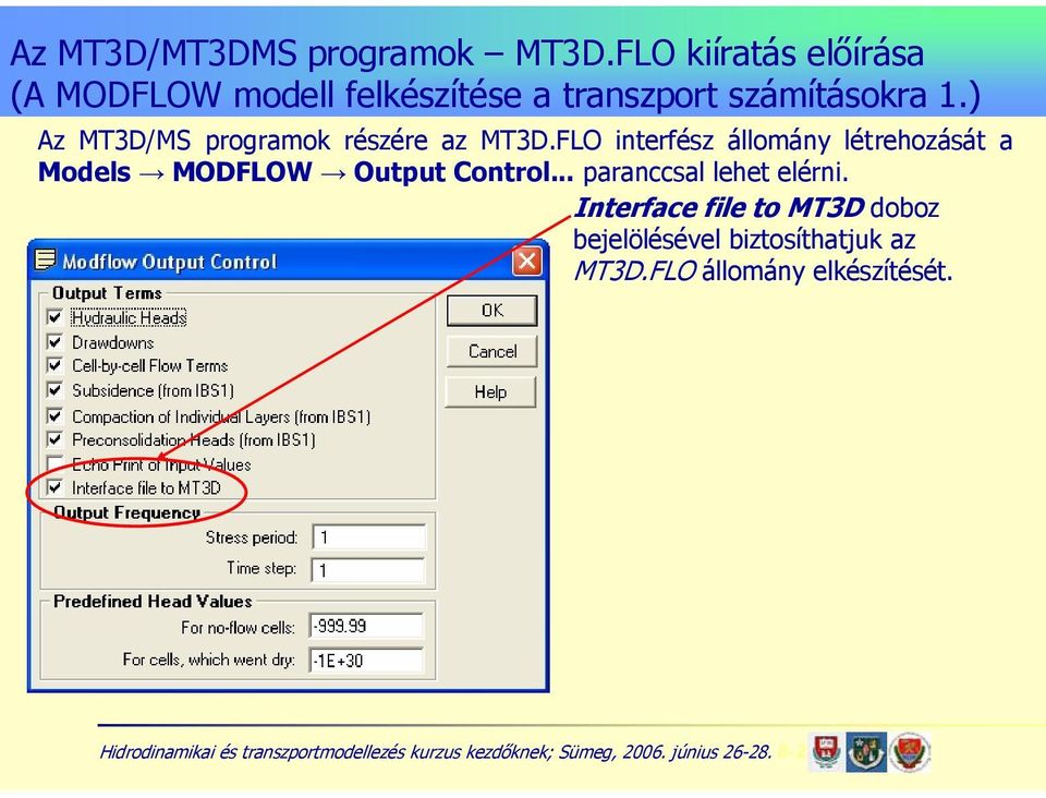 ) Az MT3D/MS programok részére az MT3D.