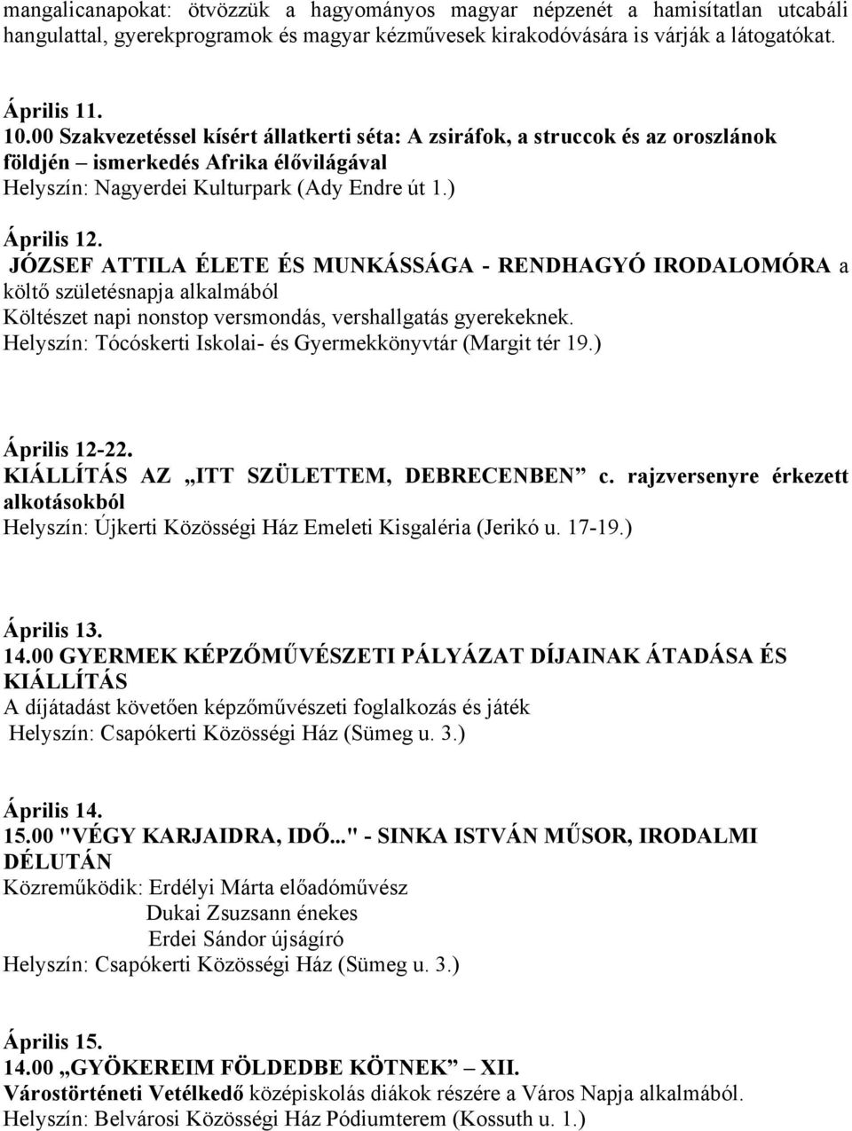 JÓZSEF ATTILA ÉLETE ÉS MUNKÁSSÁGA - RENDHAGYÓ IRODALOMÓRA a költő születésnapja alkalmából Költészet napi nonstop versmondás, vershallgatás gyerekeknek.