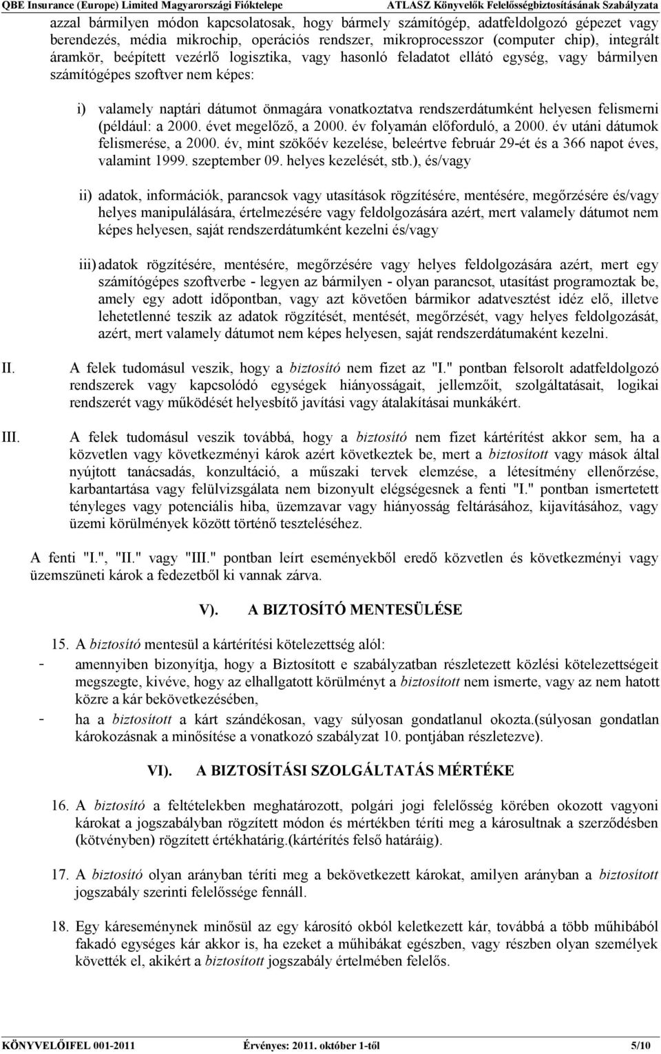 felismerni (például: a 2000. évet megelőző, a 2000. év folyamán előforduló, a 2000. év utáni dátumok felismerése, a 2000.