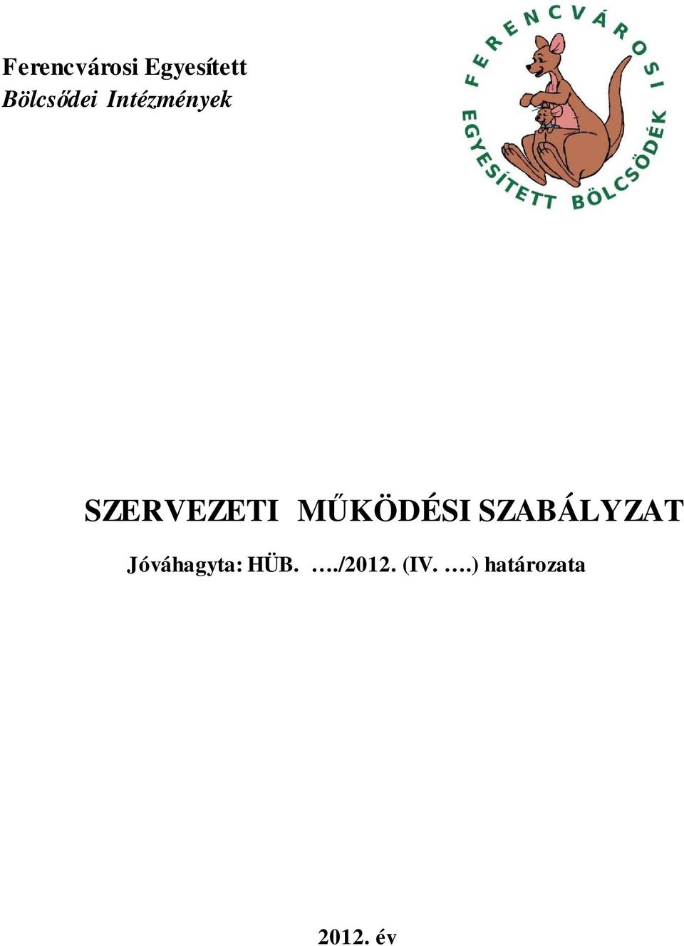 SZERVEZETI MŰKÖDÉSI SZABÁLYZAT