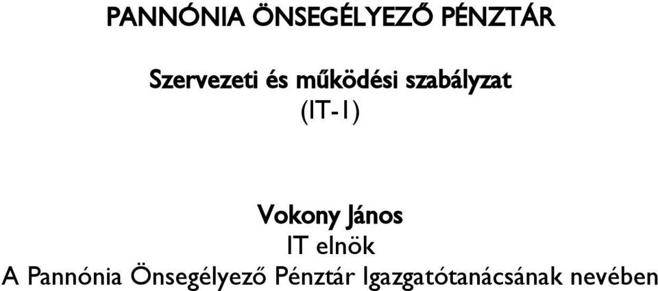 (IT-1) Vokony János IT elnök A