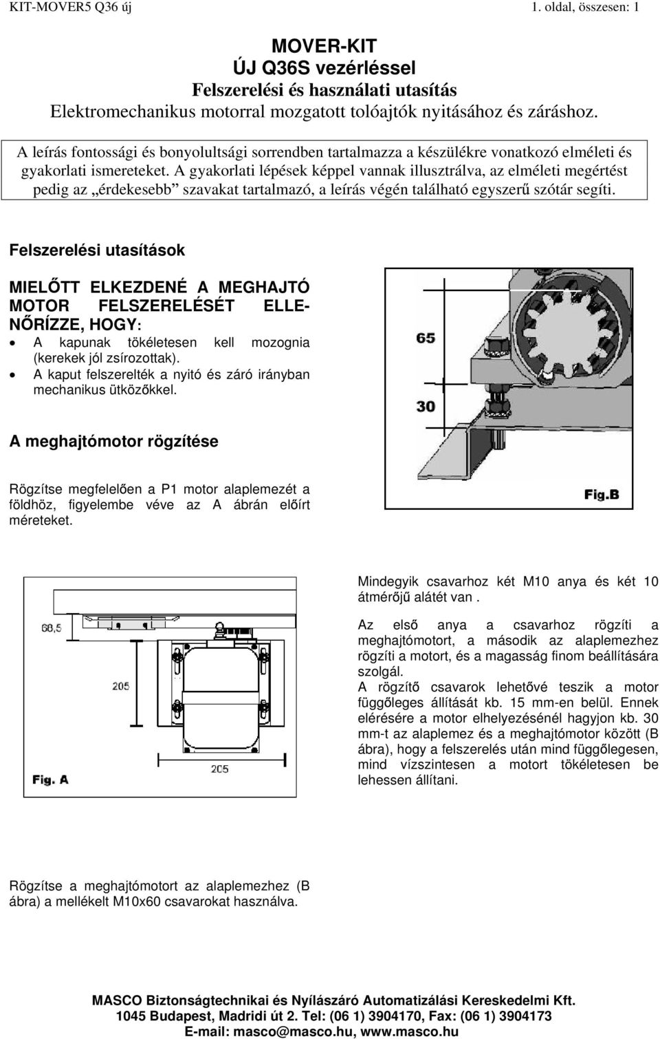 A gyakorlati lépések képpel vannak illusztrálva, az elméleti megértést pedig az érdekesebb szavakat tartalmazó, a leírás végén található egyszer szótár segíti.