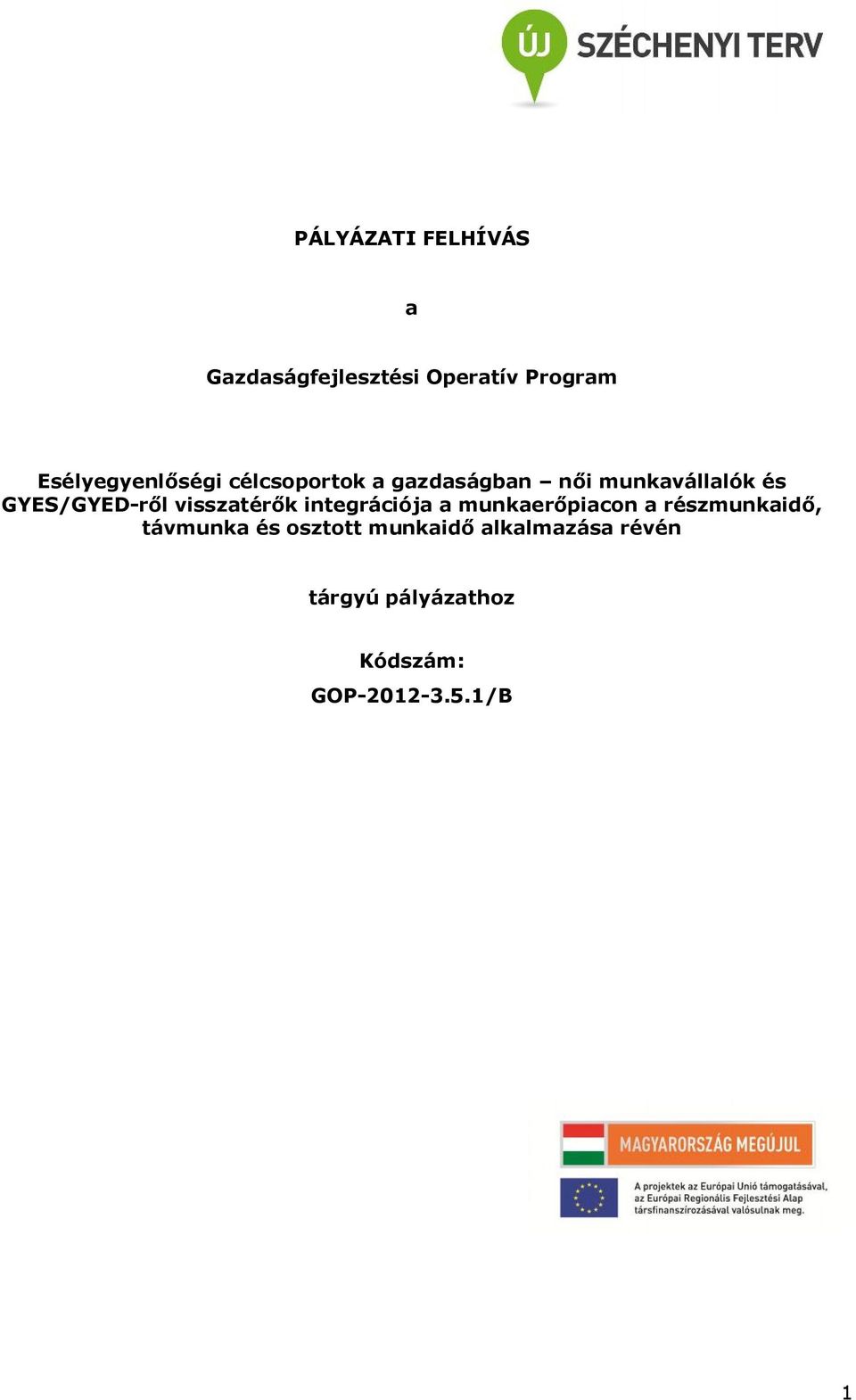 GYES/GYED-ről visszatérők integrációja a munkaerőpiacon a részmunkaidő,