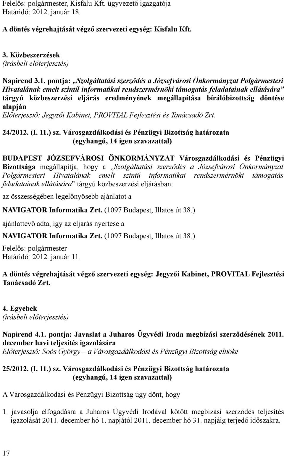 . 3. Közbeszerzések (írásbeli előterjesztés) Napirend 3.1.