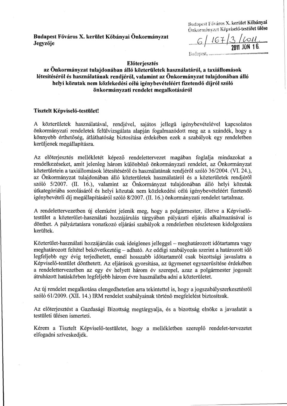 ..,~'"'"'"''', Előterjesztés az Önkormányzat tulajdonában álló közterületek használatáról, a taxiállomások létesítéséről és használatának rendjéről, valamint az Önkormányzat tulajdonában álló helyi