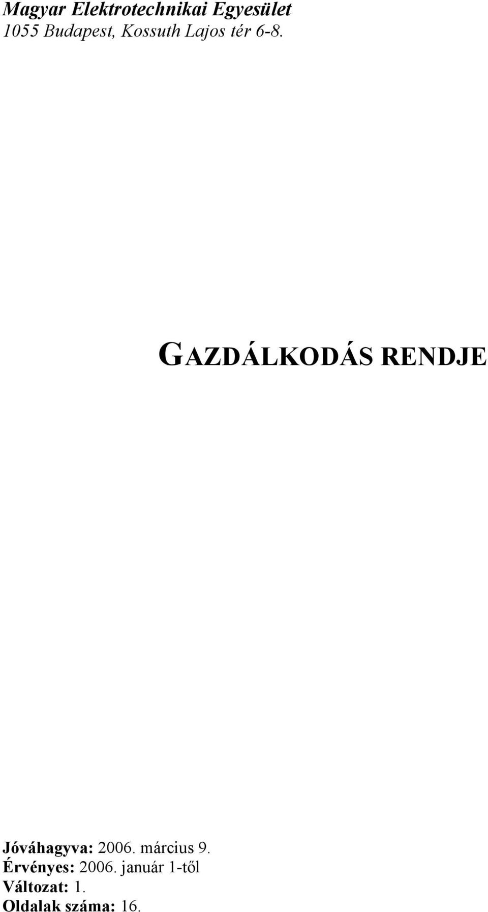 Jóváhagyva: 2006. március 9.