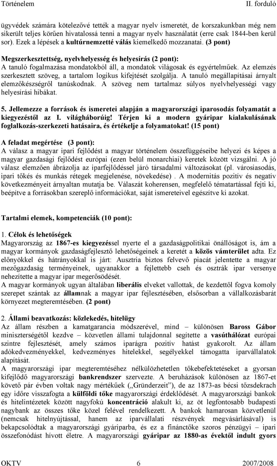 Térjen ki a modern gyáripar kialakulásának foglalkozás-szerkezeti hatásaira, és értékelje a folyamatokat!