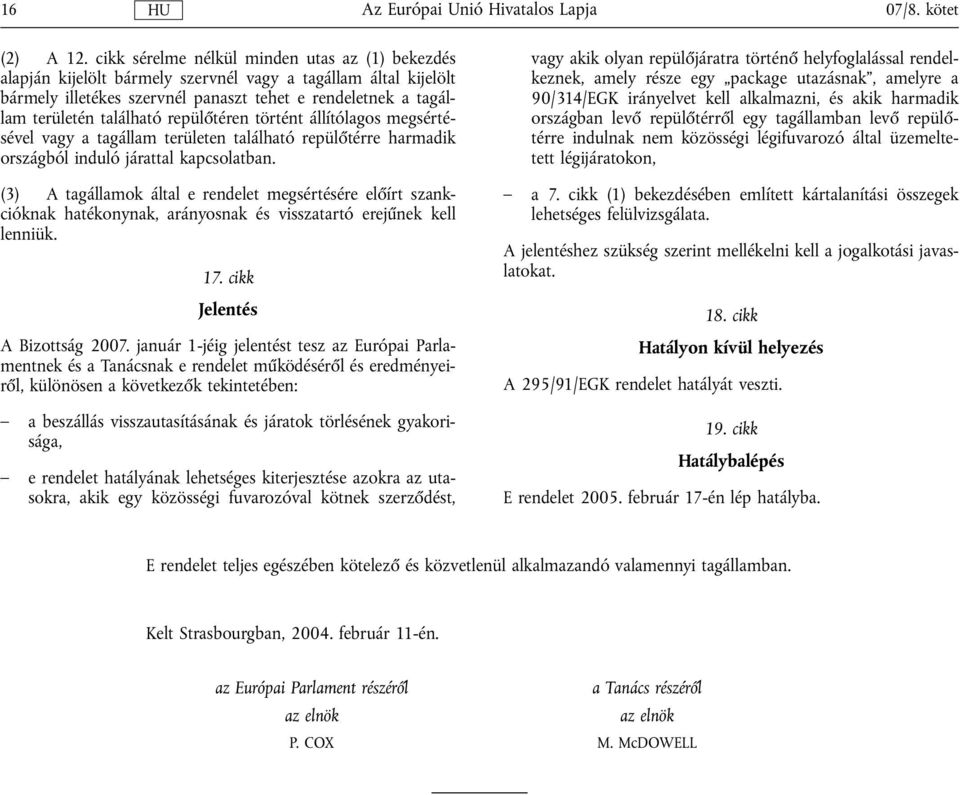 repülőtéren történt állítólagos megsértésével vagy a tagállam területen található repülőtérre harmadik országból induló járattal kapcsolatban.