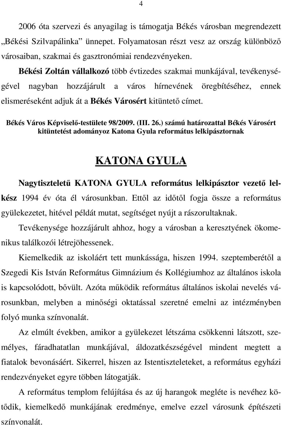 Békés Város Képviselı-testülete 98/2009. (III. 26.