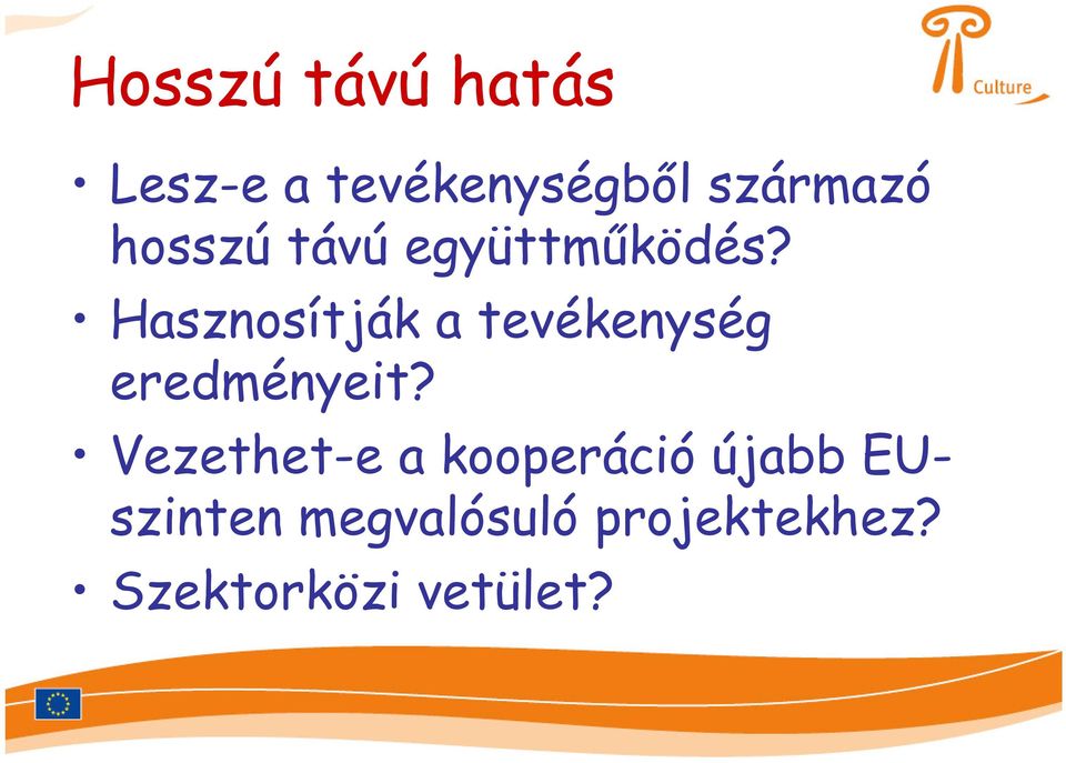 Hasznosítják a tevékenység eredményeit?