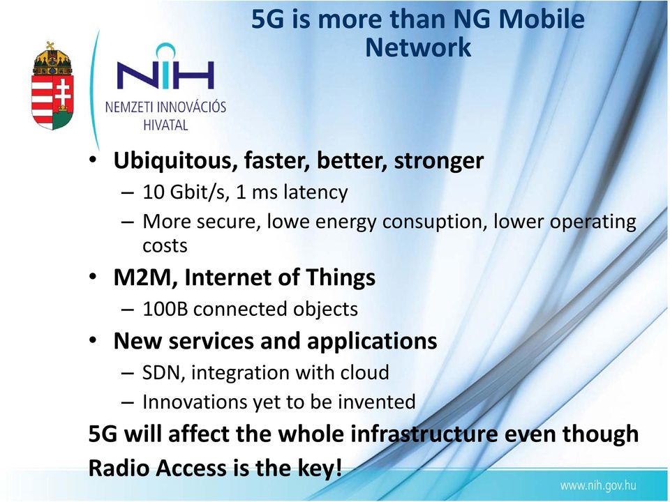 100B connected objects New services and applications SDN, integration with cloud