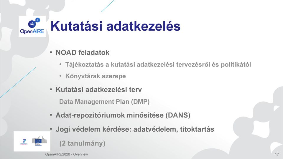 Data Management Plan (DMP) Adat-repozitóriumok minősítése (DANS) Jogi