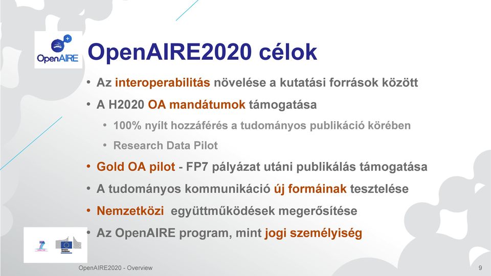 - FP7 pályázat utáni publikálás támogatása A tudományos kommunikáció új formáinak tesztelése