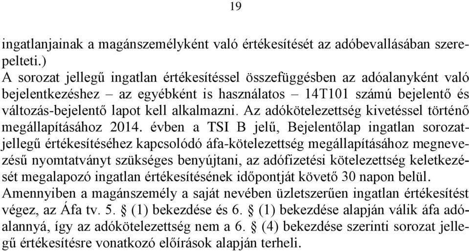 Az adókötelezettség kivetéssel történő megállapításához 2014.