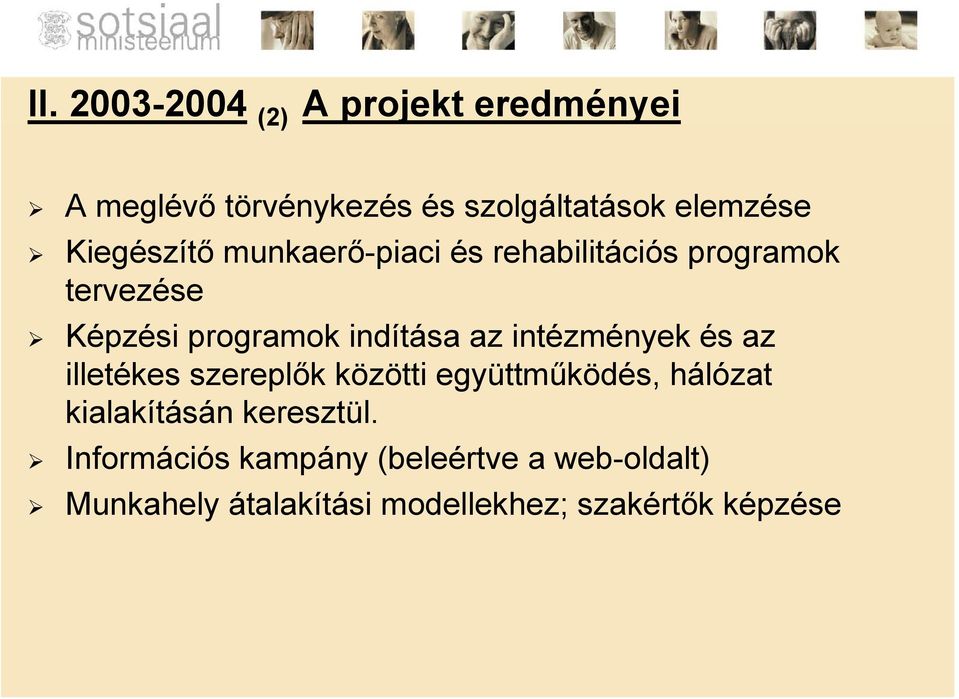 az intézmények és az illetékes szereplők közötti együttműködés, hálózat kialakításán