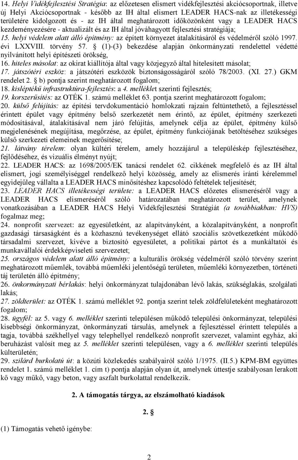 helyi védelem alatt álló építmény: az épített környezet átalakításáról és védelméről szóló 1997. évi LXXVIII. törvény 57.