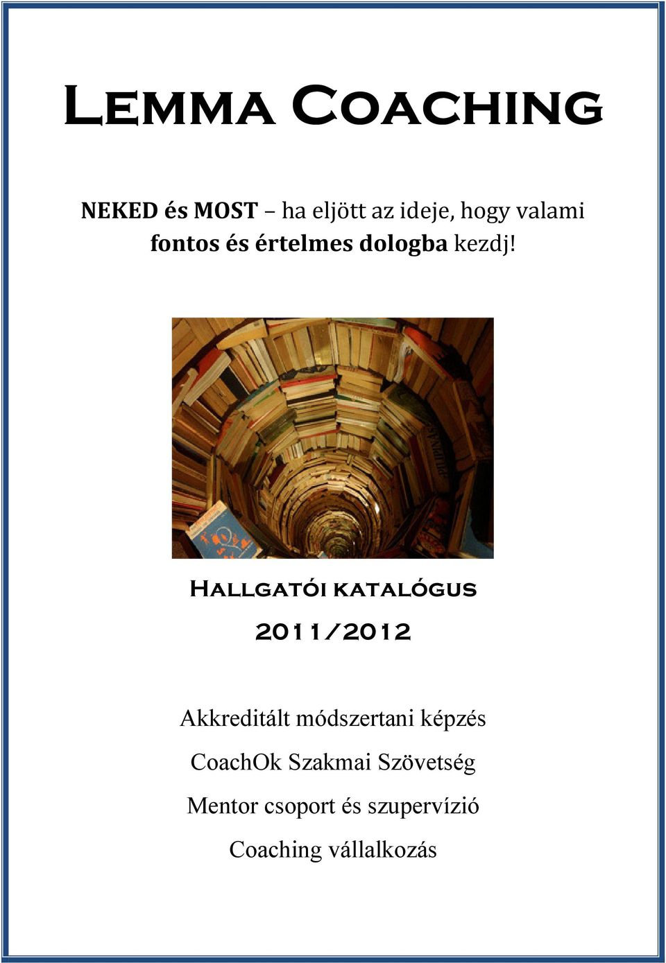 Hallgatói katalógus 2011/2012 Akkreditált módszertani