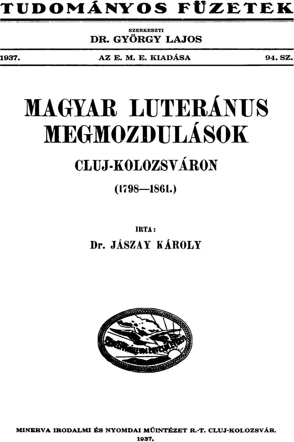 MAGYAR LUTERÁNUS MEGMOZDULÁSOK CLUJ-KOLOZSVÁRON (1798 1861.