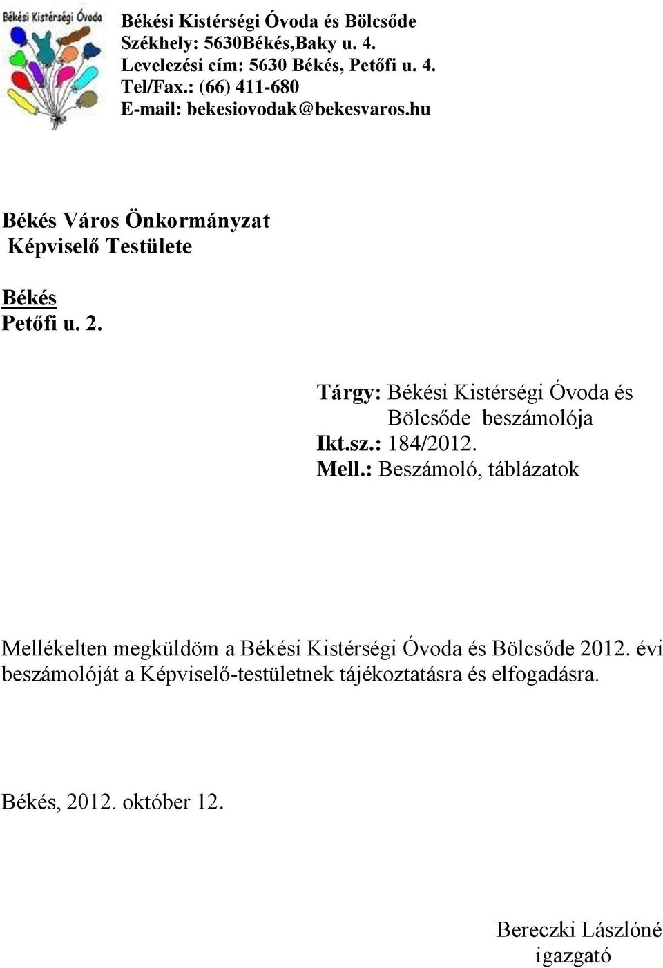 Tárgy: Békési Kistérségi Óvoda és Bölcsőde beszámolója Ikt.sz.: 184/2012. Mell.