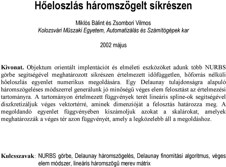 Eg Deauna tuajdonságra aapuó háromszögeéses módszerre generáun jó mn"ség* éges eem feosztást az értemezés tartománra.