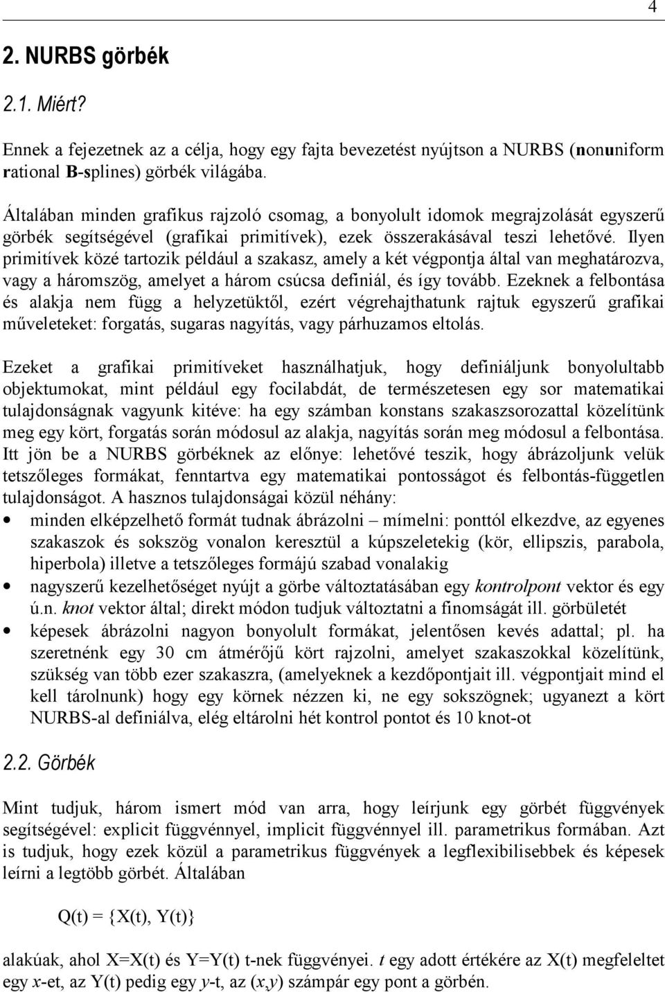 Ien prmtíe özé tartoz pédáu a szaasz ame a ét égpontja áta an meghatároza ag a háromszög ameet a három csúcsa defná és íg toább.