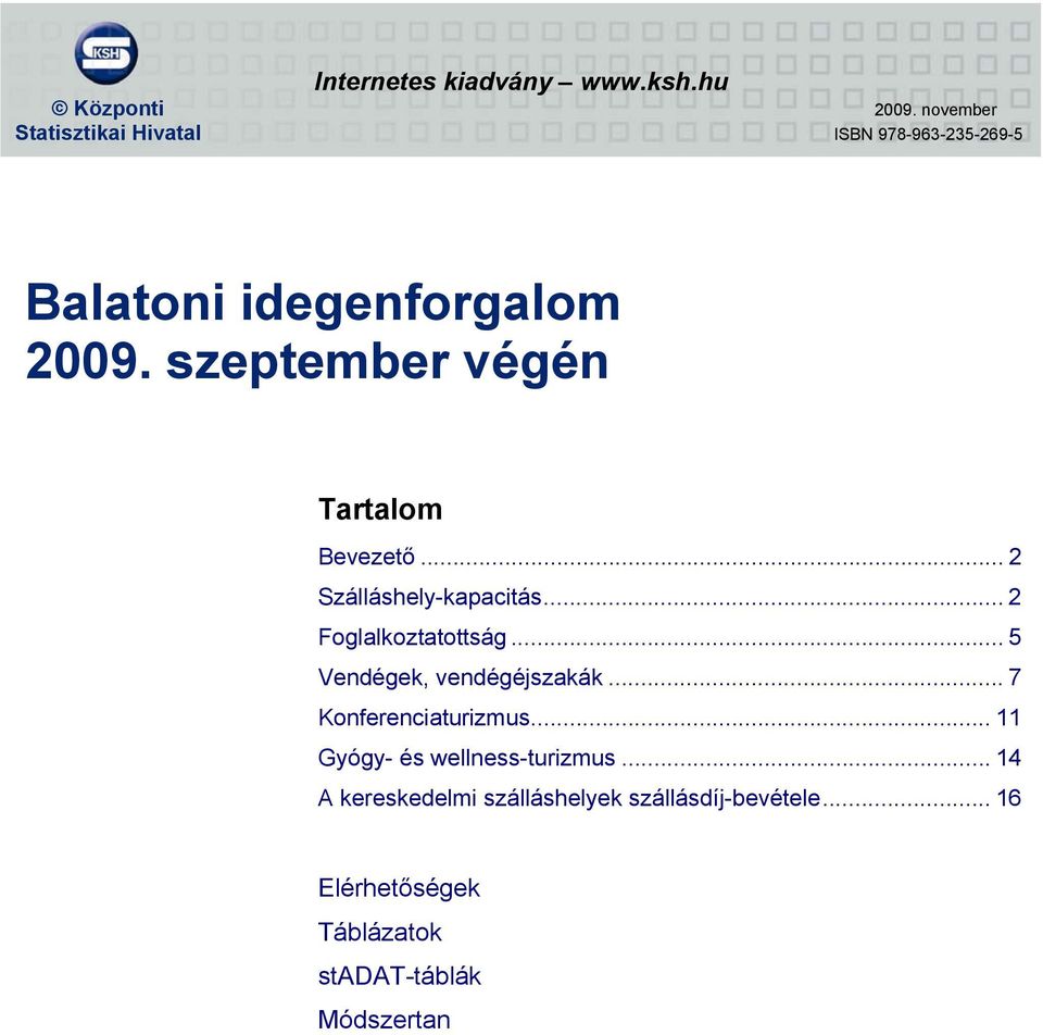 szeptember végén Tartalom Bevezető... 2 Szálláshely-kapacitás... 2 Foglalkoztatottság.