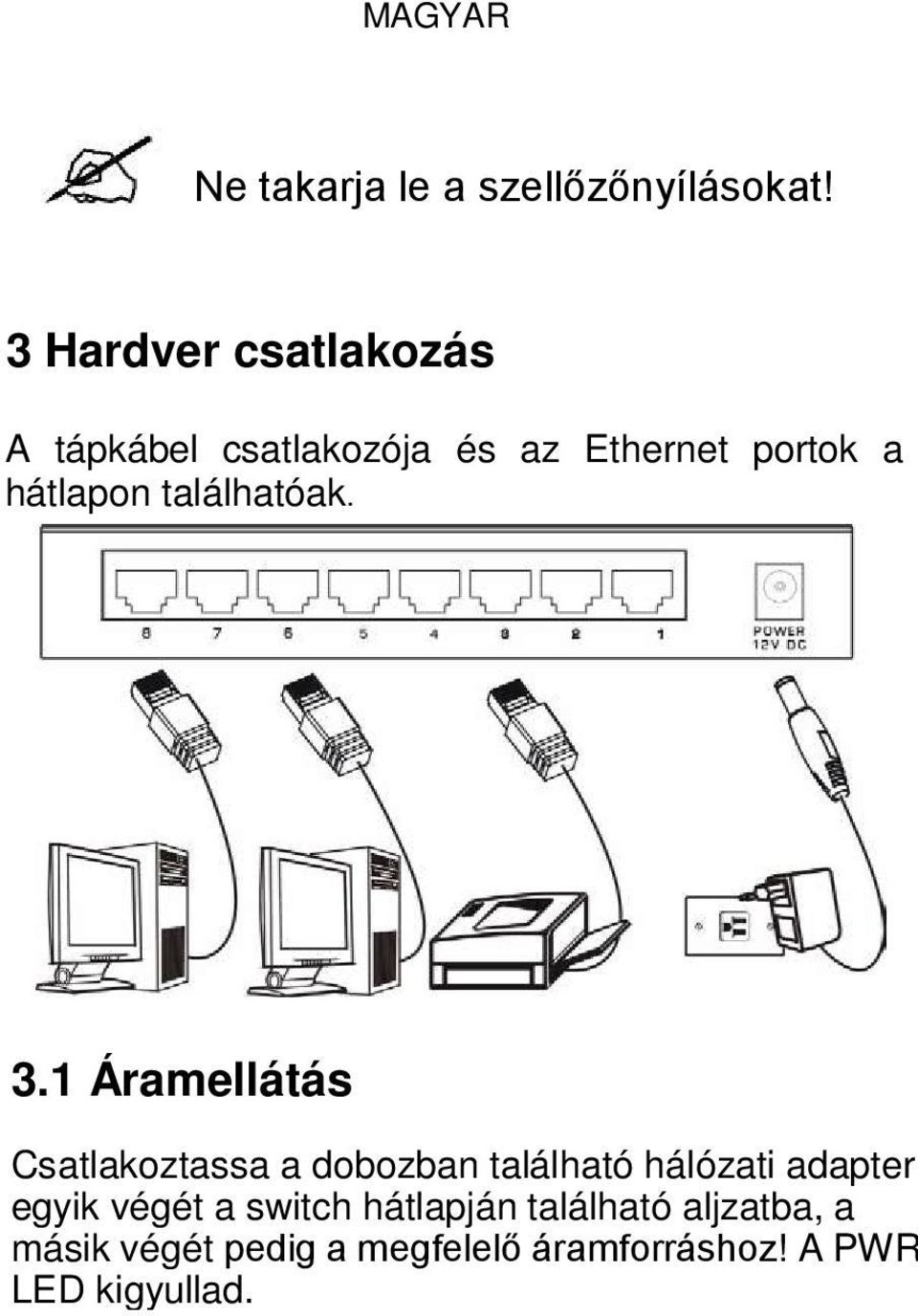 találhatóak. 3.