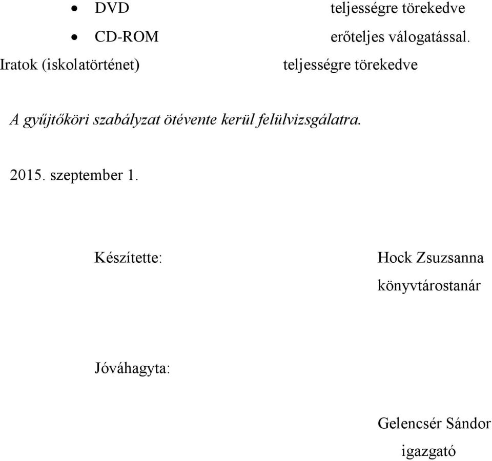 ötévente kerül felülvizsgálatra. 2015. szeptember 1.