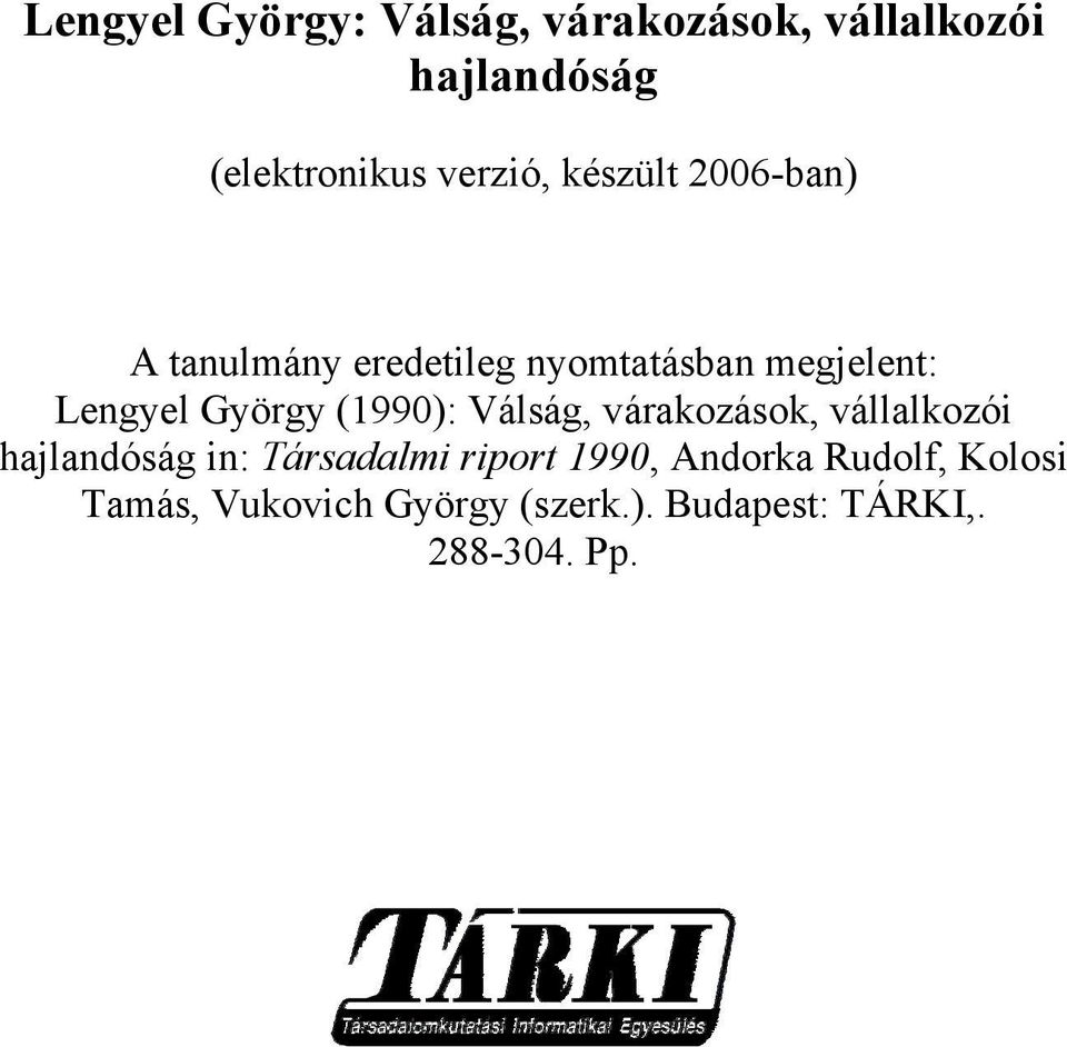 (1990): Válság, várakozások, vállalkozói hajlandóság in: Társadalmi riport 1990,