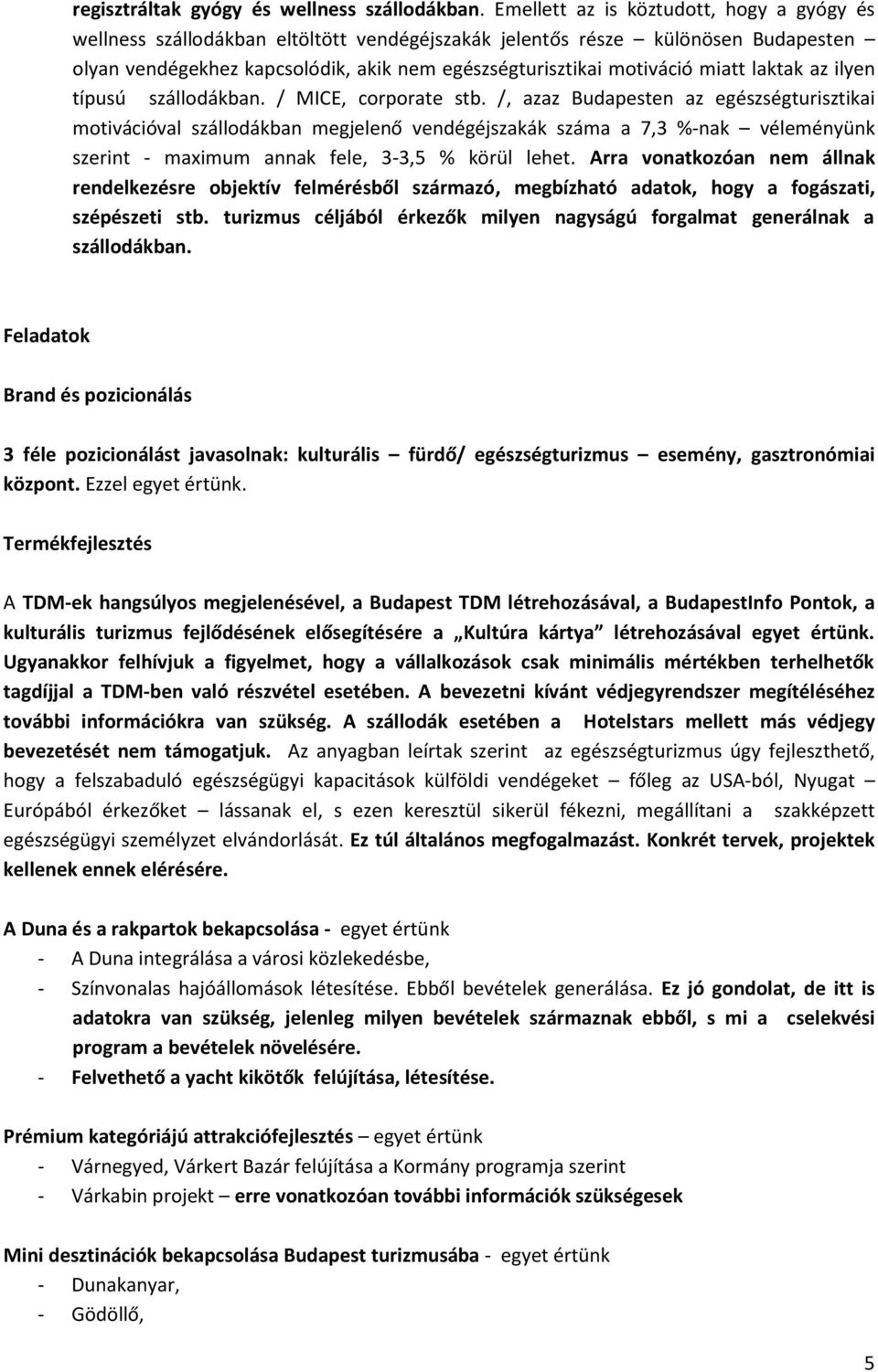 miatt laktak az ilyen típusú szállodákban. / MICE, corporate stb.