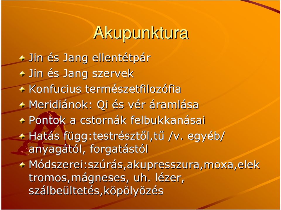 felbukkanásai Hatás s függ:testrf gg:testrésztıl,tő /v.