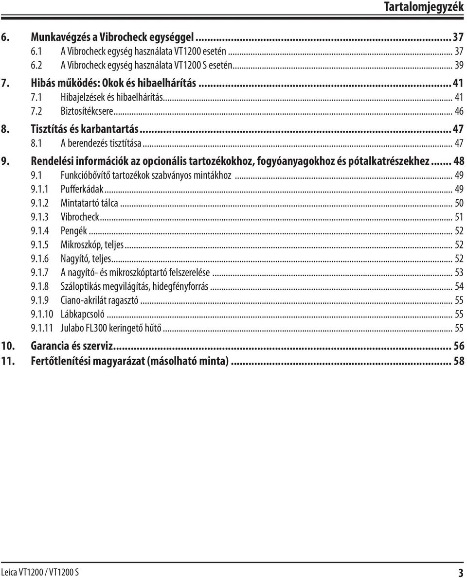 Rendelési információk az opcionális tartozékokhoz, fogyóanyagokhoz és pótalkatrészekhez... 48 9.1 Funkcióbővítő tartozékok szabványos mintákhoz... 49 9.1.1 Pufferkádak... 49 9.1.2 Mintatartó tálca.