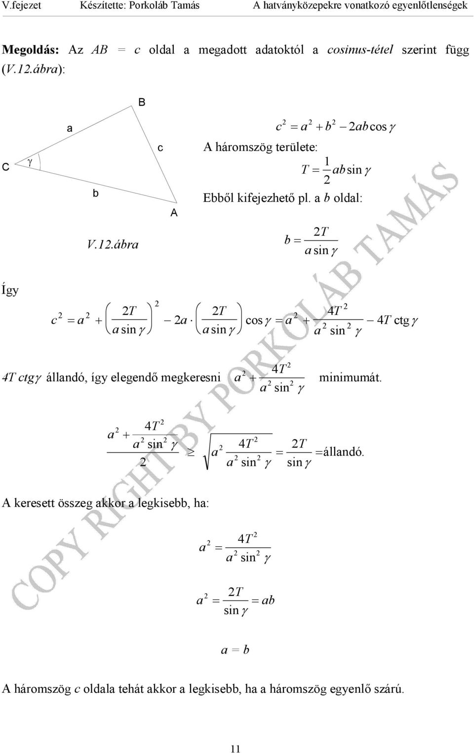 oldl: T = siγ Így c T T 4T = + 4T cosγ = + ctgγ siγ siγ si γ 4T ctgγ álldó, így elegedő egkeesi 4T + si γ iiuát.